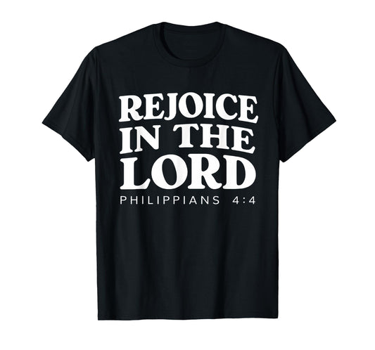 Rejoice In The Lord Bible Verse Christian T-Shirt