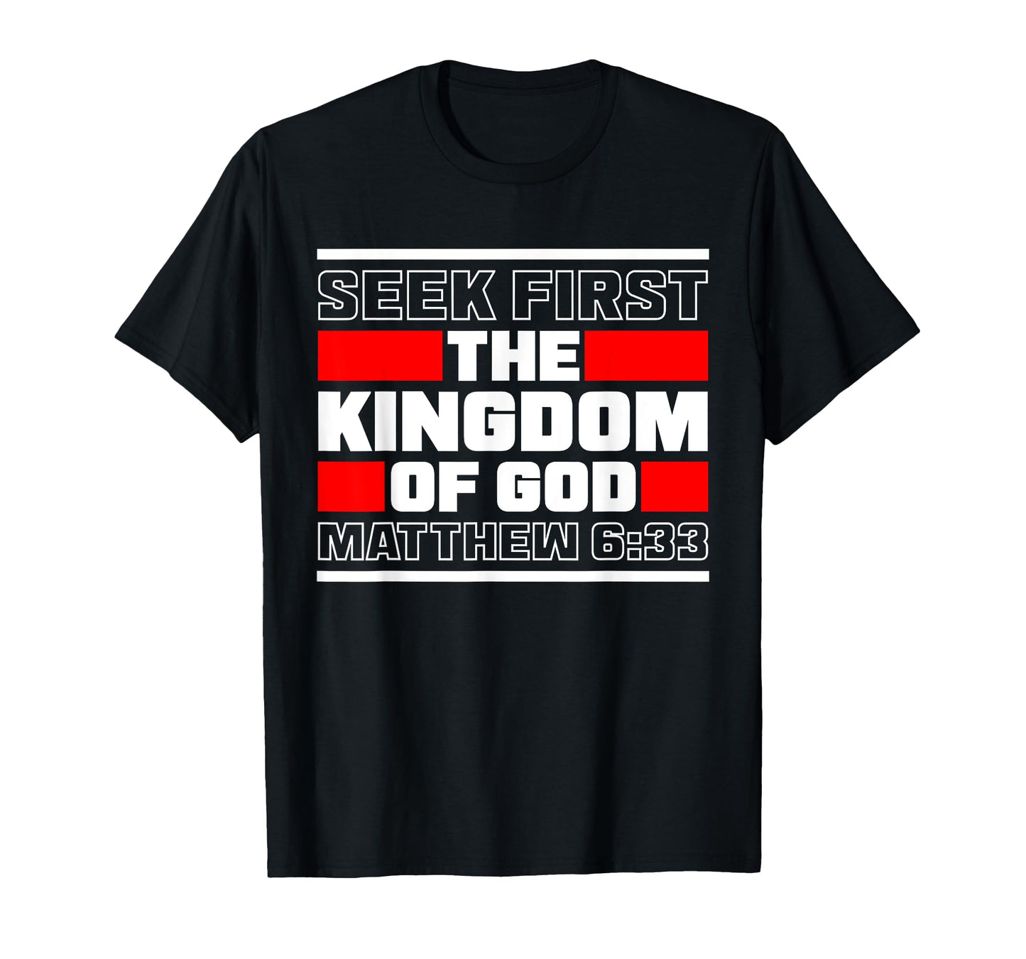 Seek First The Kingdom Of God Matthew 6:33 Bible Verse T-Shirt