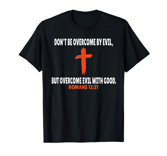 Romans 12:21 Bible Verses Scripture T-Shirt