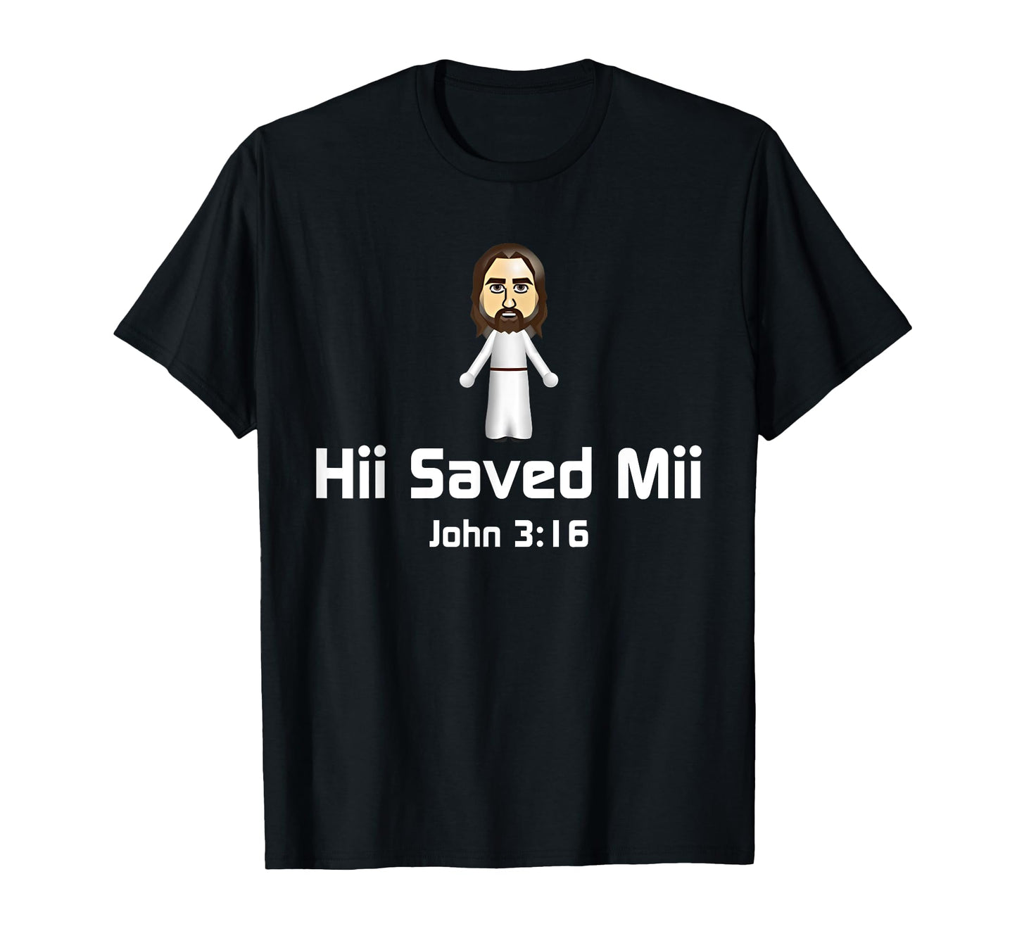 Hii Saved Mii John 3:16 Christian Jesus Women Men T-Shirt