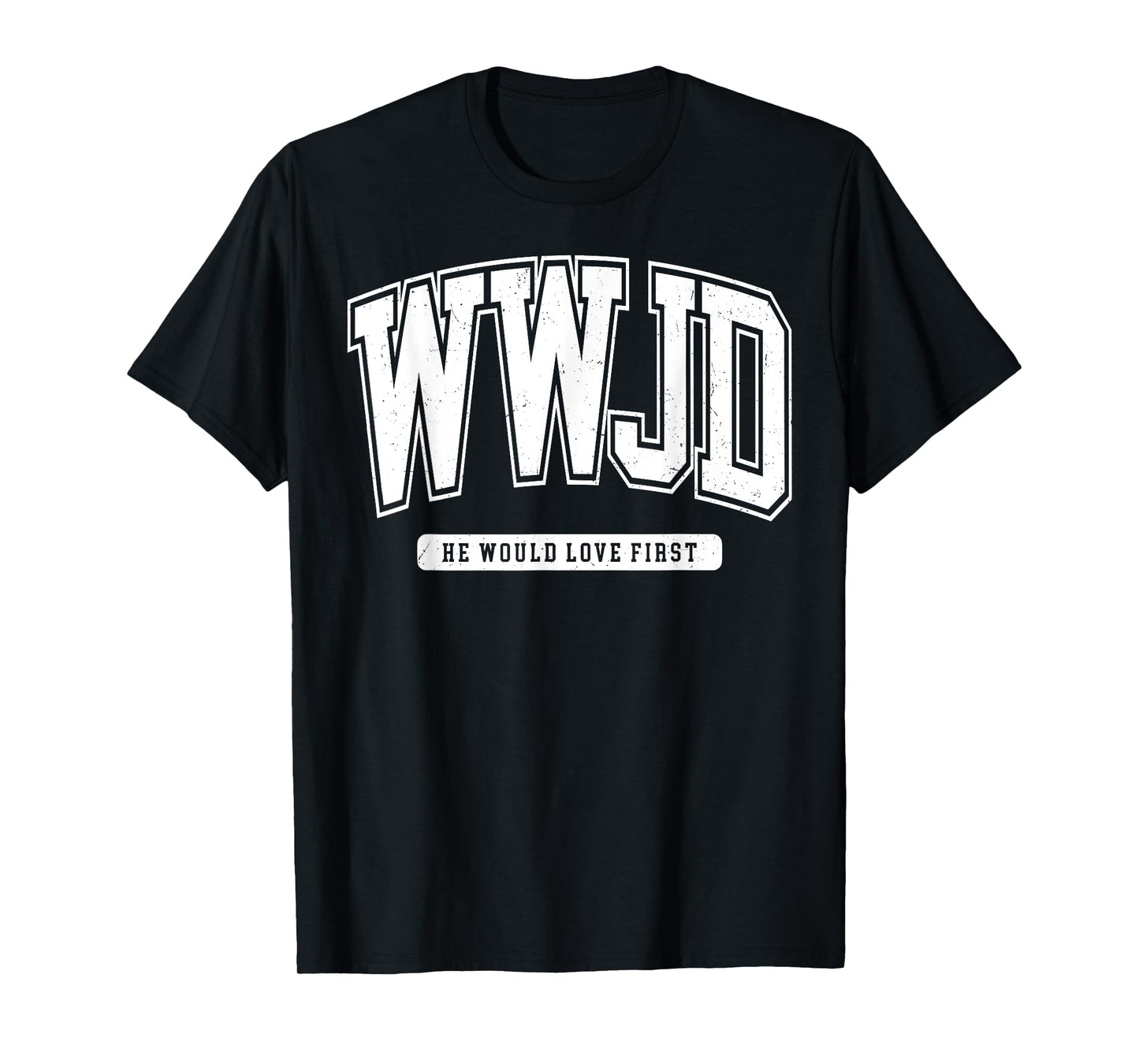 Vintage WJD What Would Jesus Do He Would Love First T-Shirt