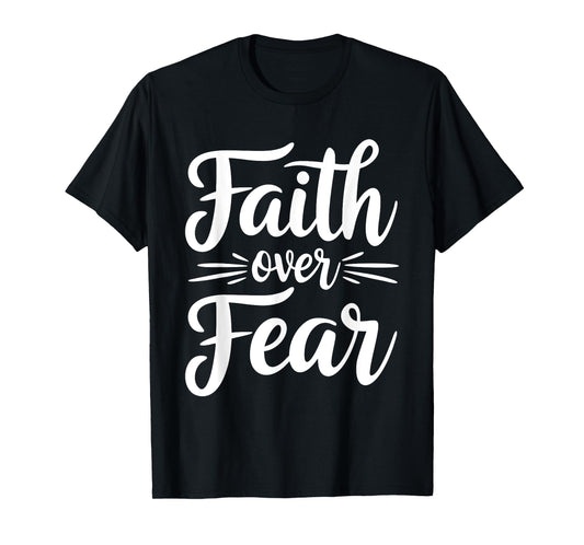 Faith Over Fear Christian Inspirational Graphic Unisex-Adult T-Shirt, Black, Small, Short Sleeve
