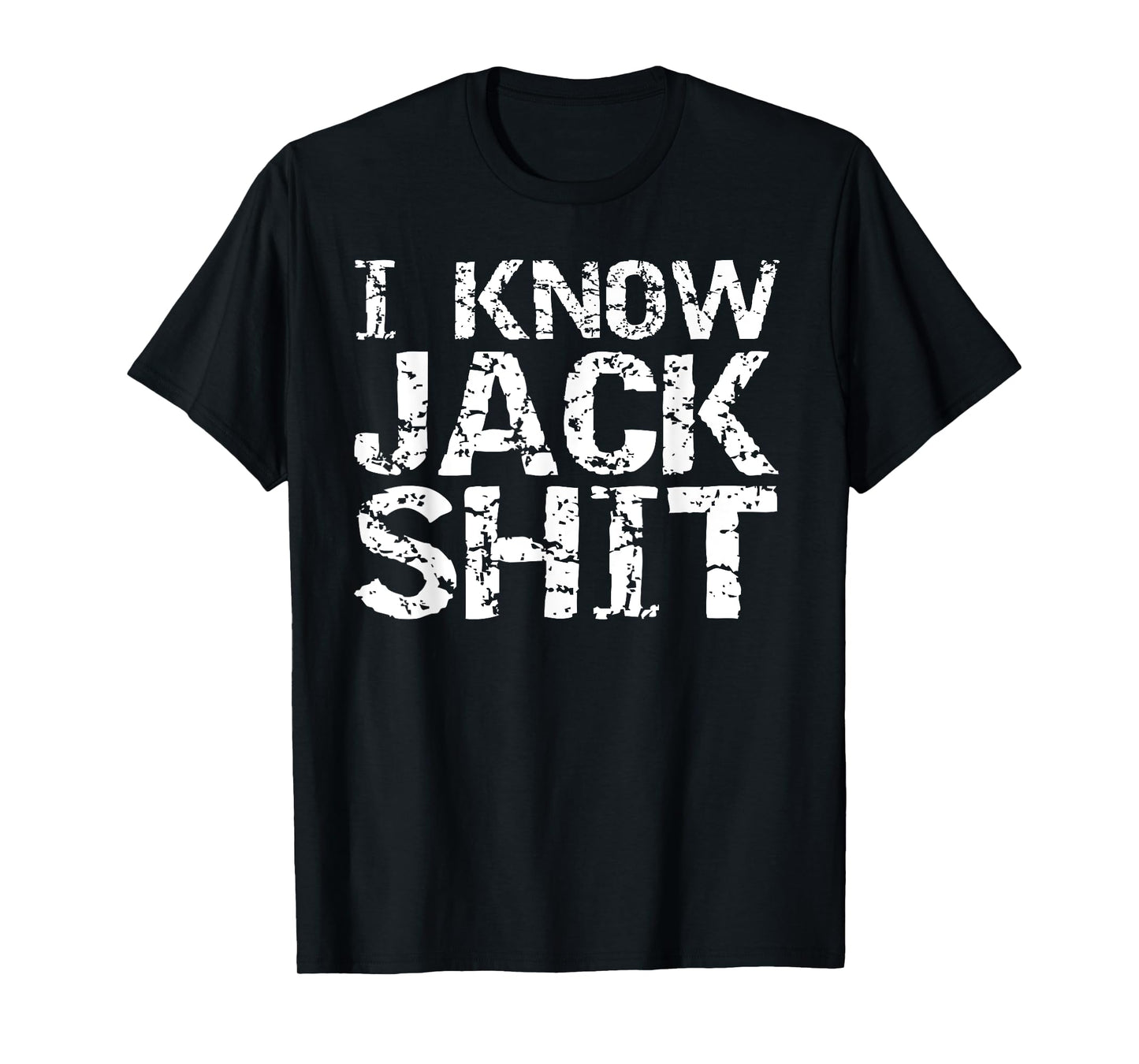Funny Gag Gift for Men Dumb Joke Saying I Know Jack Shit T-Shirt
