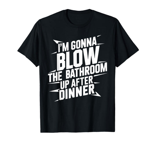 Funny Blow the Bathroom Adult Humor Inappropriate Offensive T-Shirt