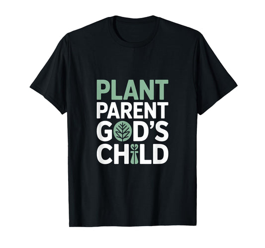 Christian Plant Parent God's Child Design T-Shirt