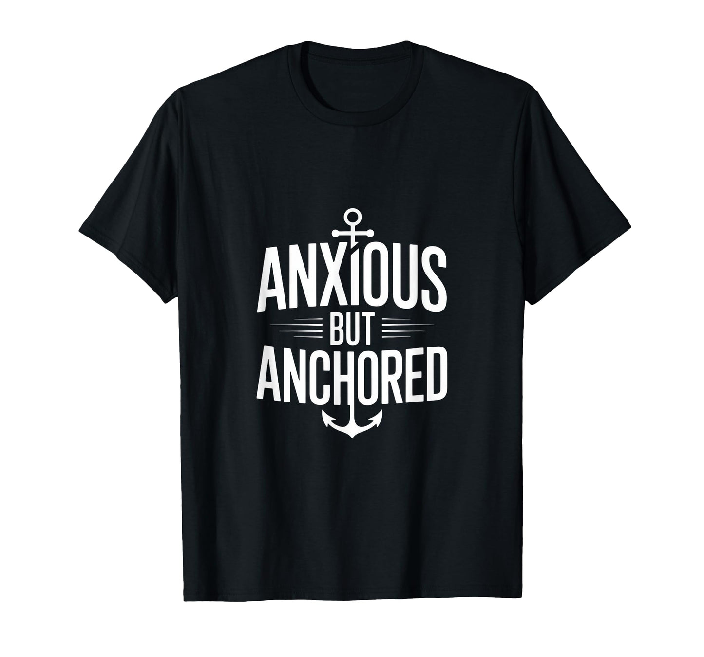 Christian Anxious But Anchored Faith Hope T-Shirt