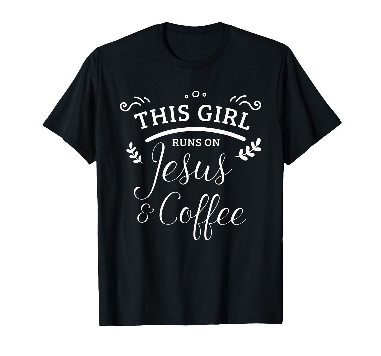 This Girl Runs On Jesus & Coffee Christian Women T-Shirt