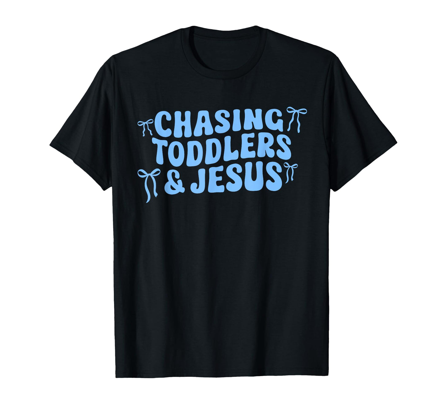 Funny Mother's Day Cute Chasing Toddler & Jesus Christian T-Shirt