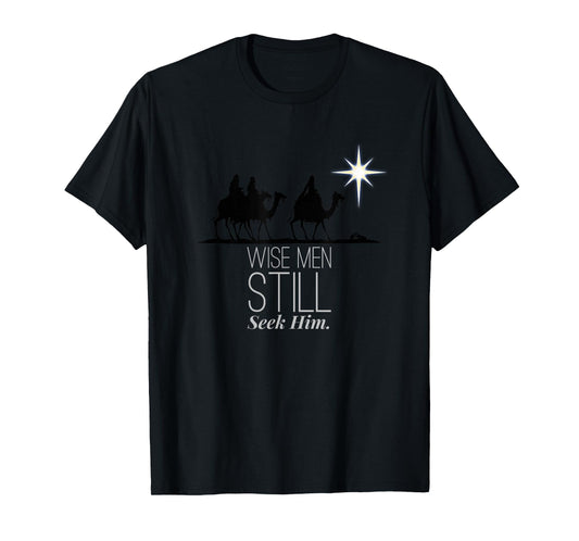 Wise Men Still Seek Him Christian Christmas Jesus Design T-Shirt