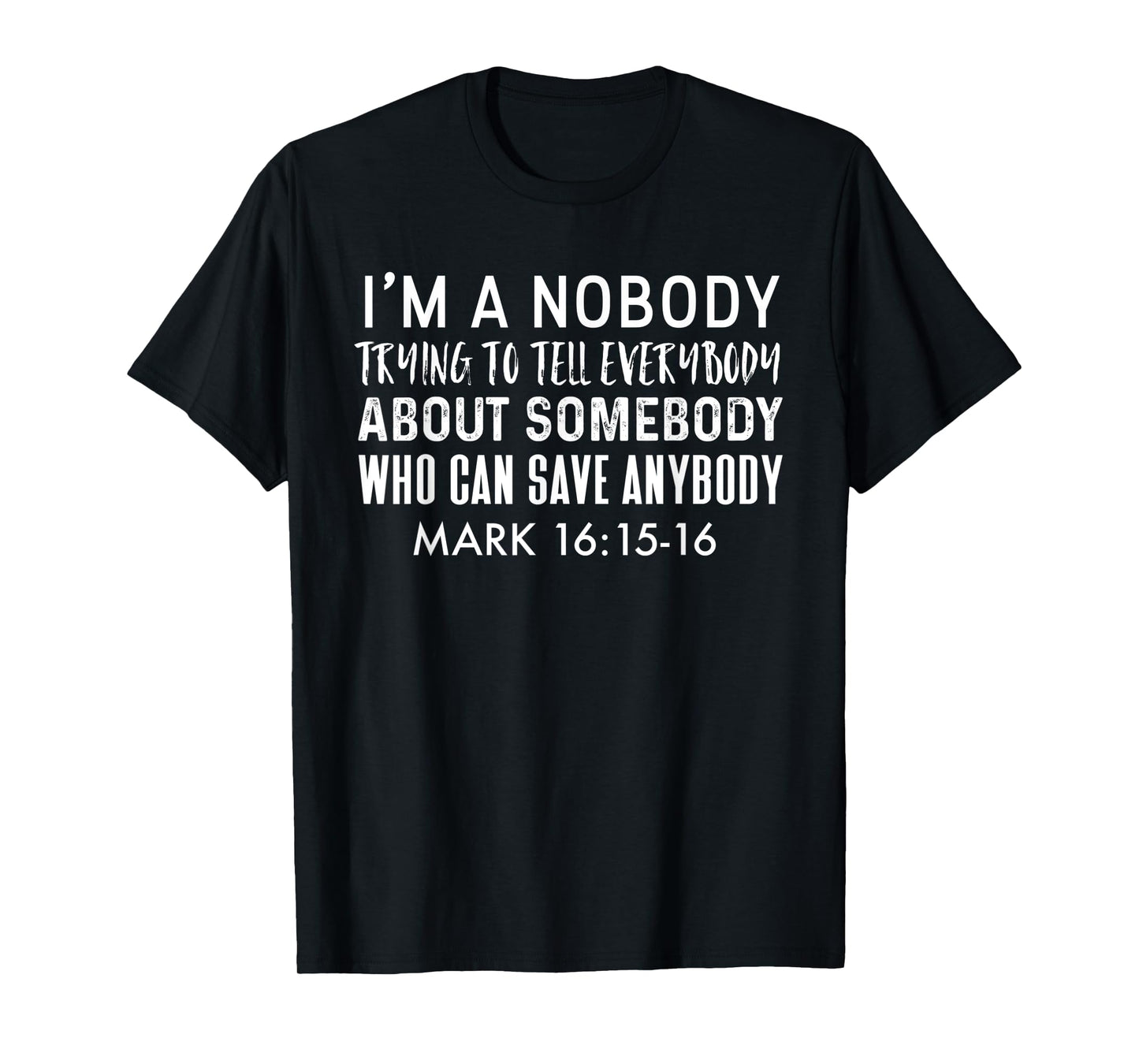 Nobody Telling Everybody About Somebody Who Can Save Anybody T-Shirt