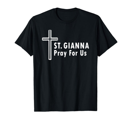 St. Gianna Pray for Us Catholic Saint Patronage T-Shirt