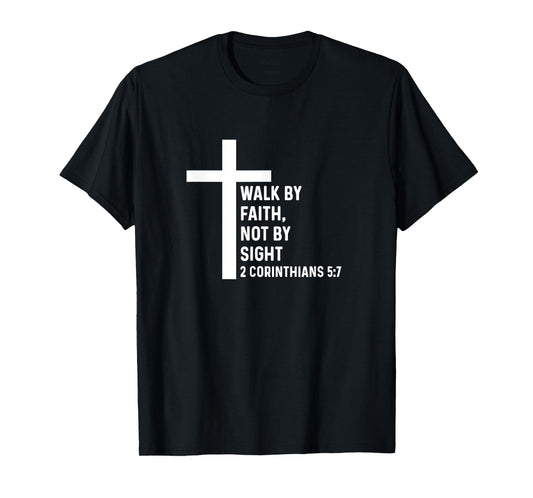 2 Corinthian 5:7 God Jesus Walk Christian Cross Faith T-Shirt