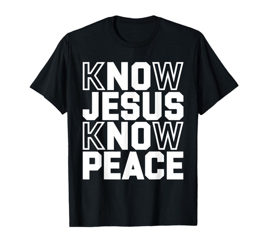 Know Jesus Know Peace Religion God Church Christian T-Shirt