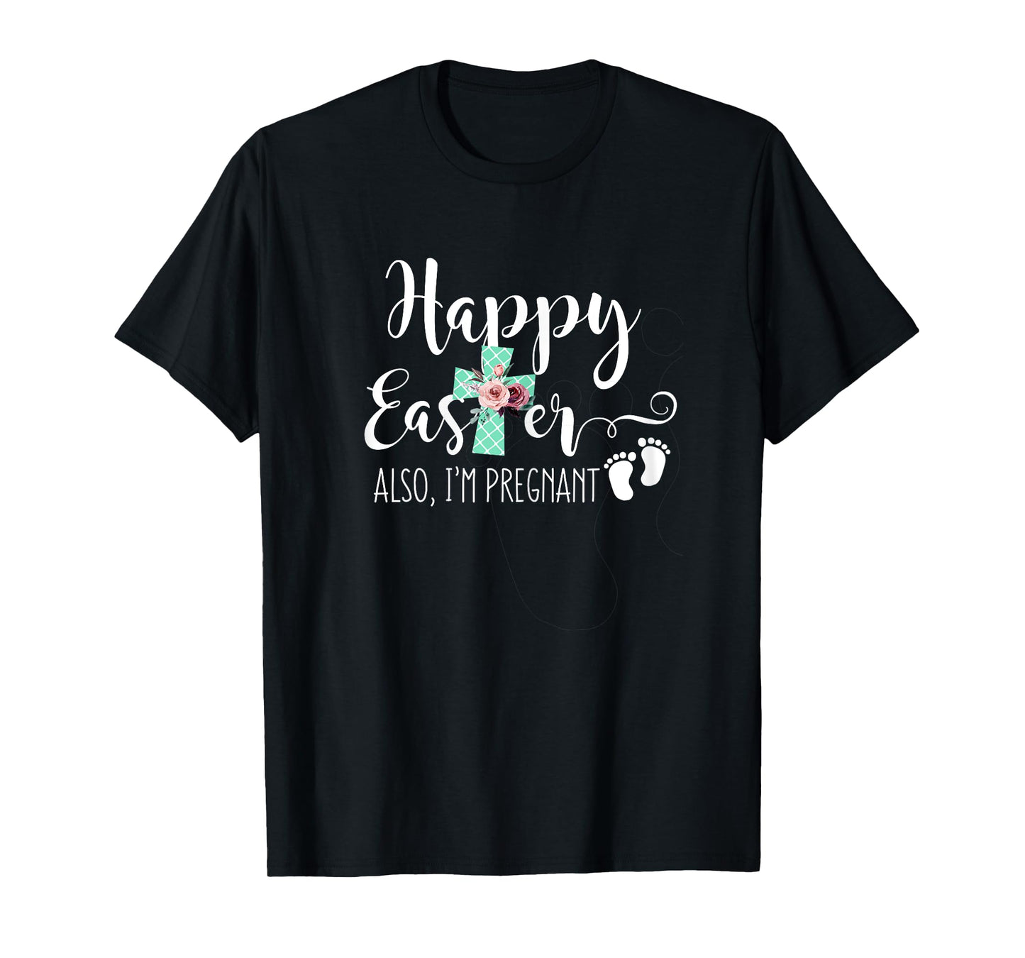 Happy Easter Also Im Pregnant Women Pregnancy Announcement T-Shirt