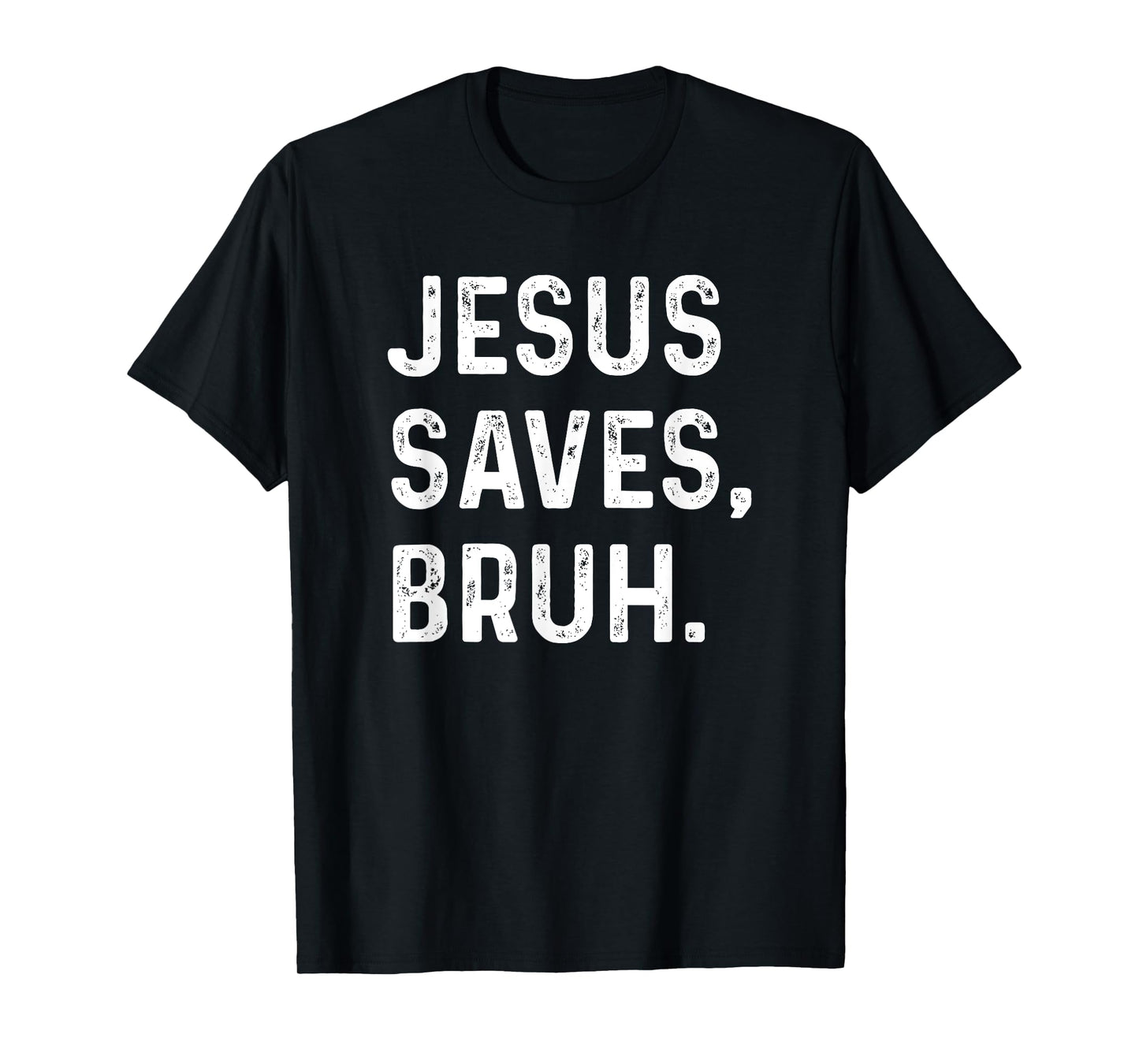 Jesus Saves Bruh Funny Religious Humor T-Shirt