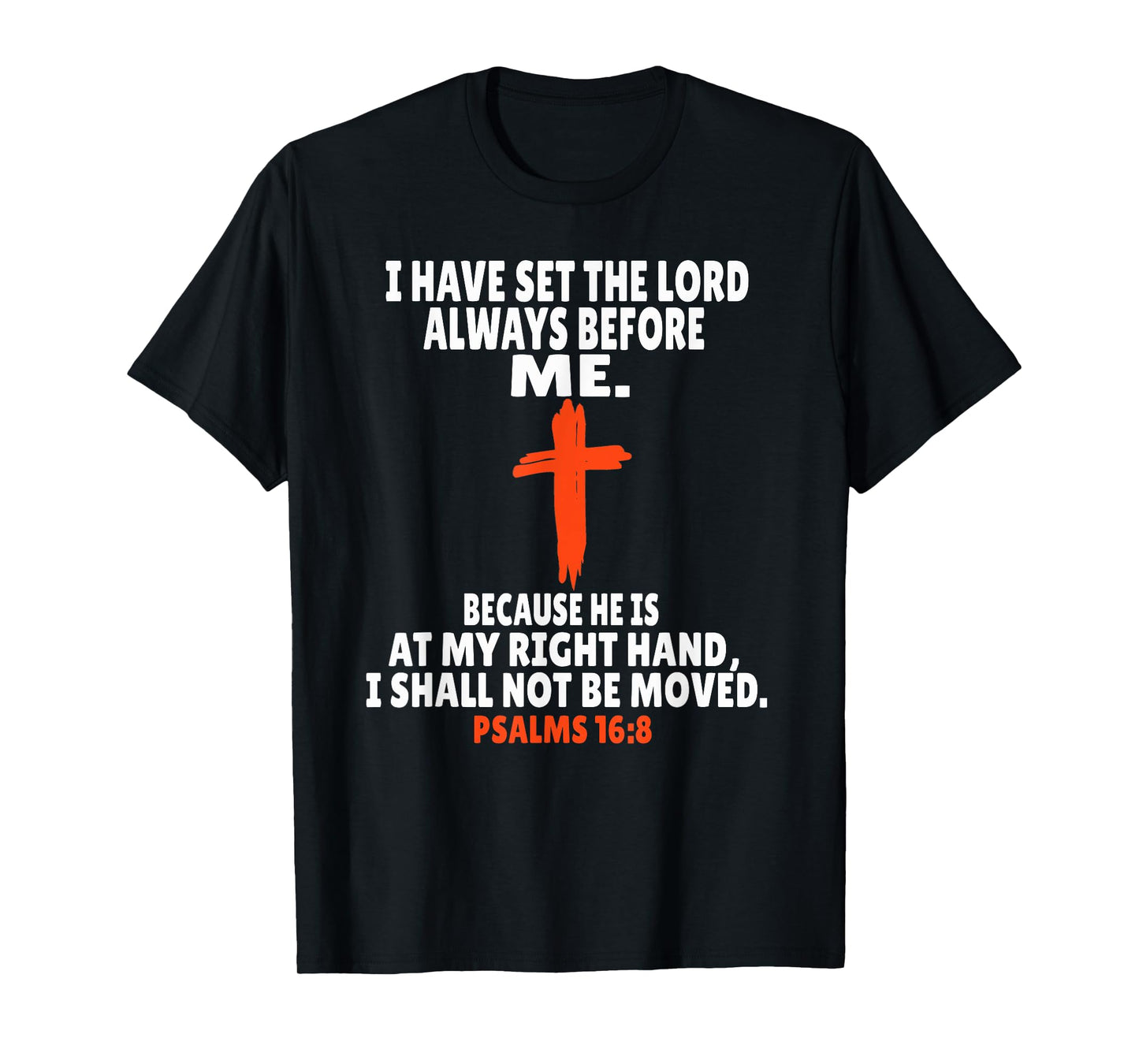 Psalms 16:8 Bible Verses Scripture T-Shirt
