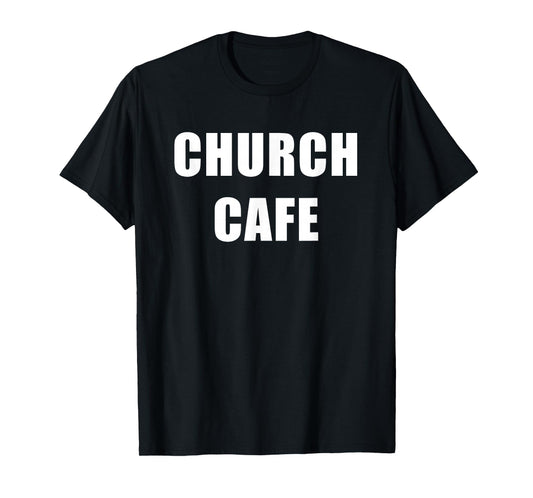 Church Cafe - Christian Faith Kitchen Server Staff Uniform T-Shirt