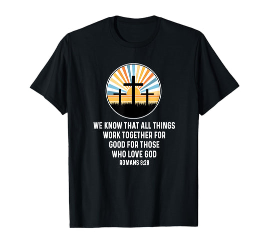 Romans 8:28 8 28 God Jesus Religious Quote Christian Salty T-Shirt