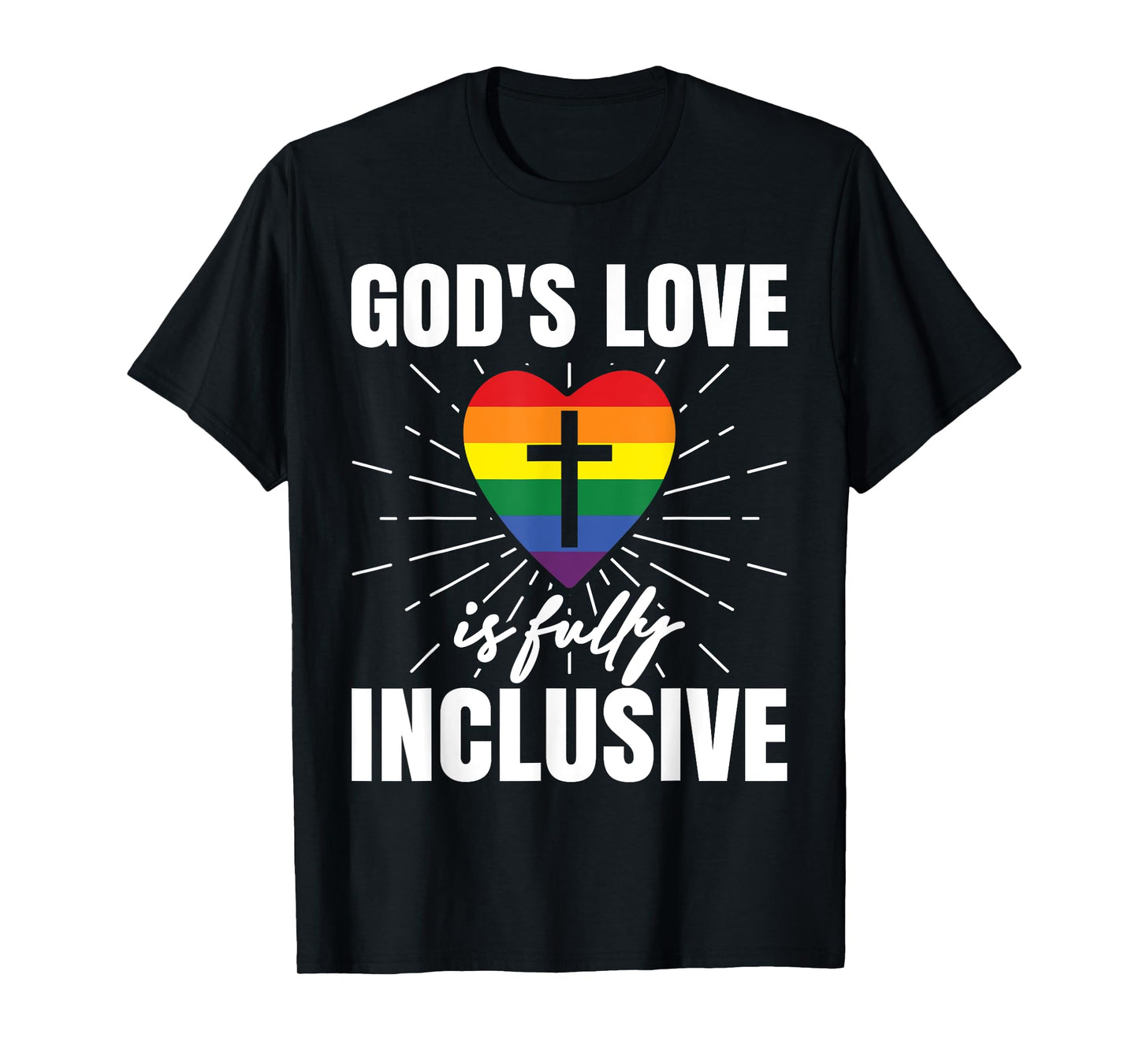 God's Love Is Fully Inclusive T-Shirt