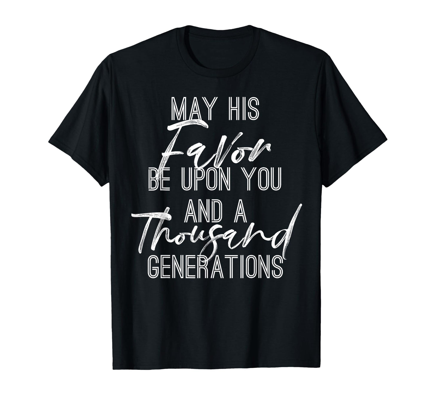 Blessing May His Favor be Upon You Christian T-Shirt