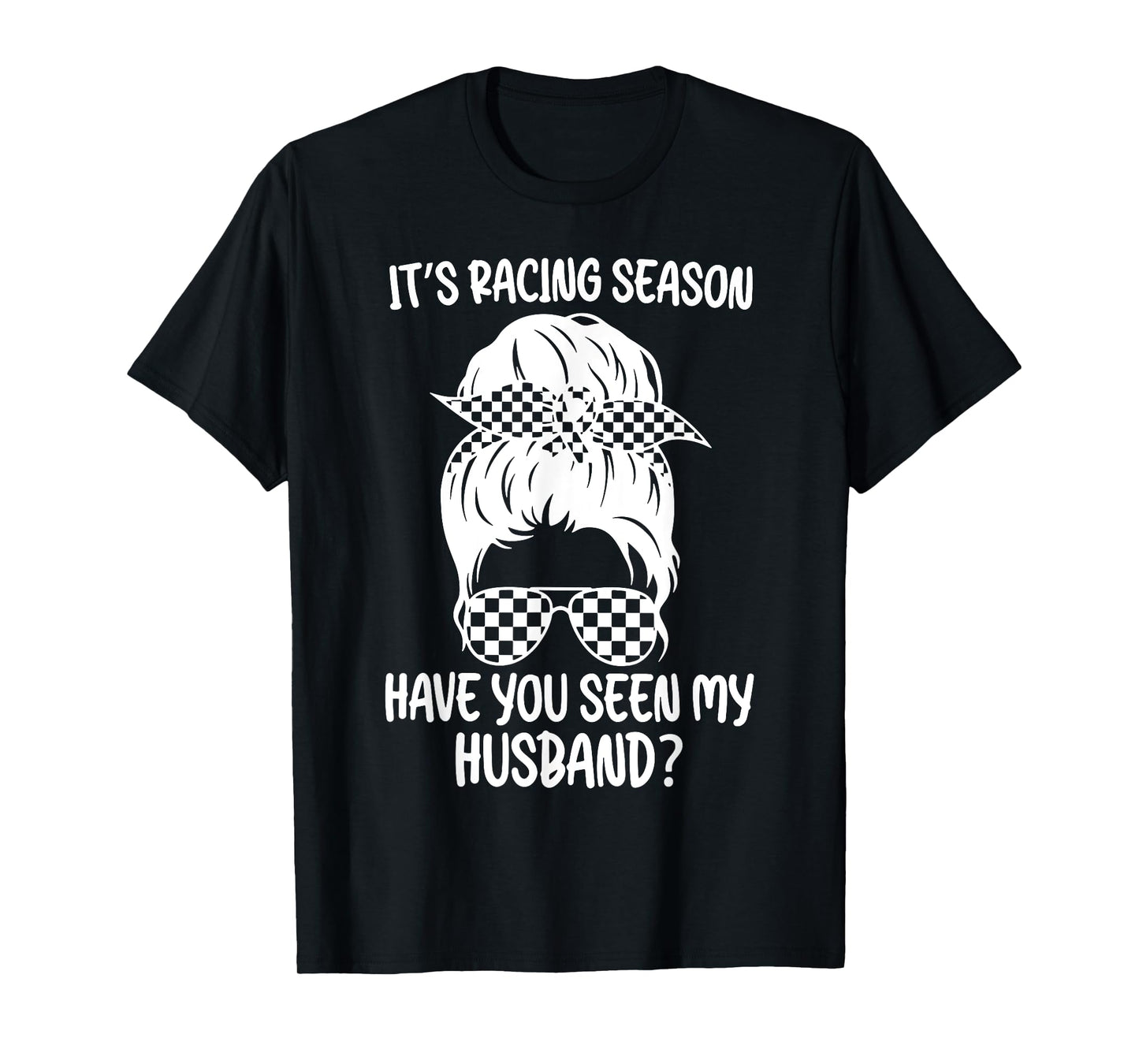 It's Racing Season Funny Racing Wife Checkered Flag Race Car T-Shirt