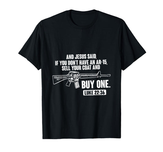 Sell Your Coat And Buy An AR-15 Funny Jesus Pro Gun T-Shirt