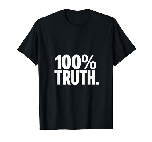 100 Percent Truth Christian Message T-Shirt