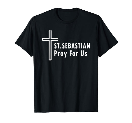 St. Sebastian Pray for Us Patron of Athletes & Soldiers T-Shirt