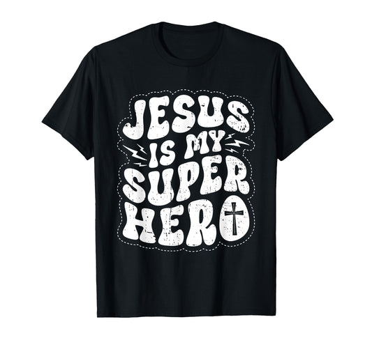 Jesus is My Superhero - Christian Religious T-Shirt