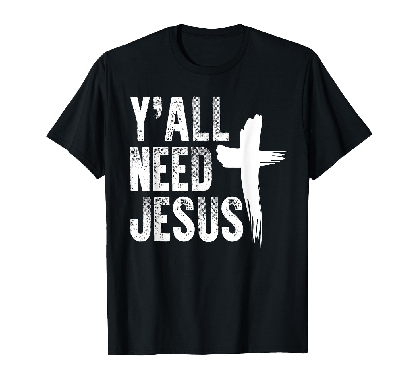 Y'all Need Jesus Shirt Funny Southern Yall Christian T-Shirt T-Shirt