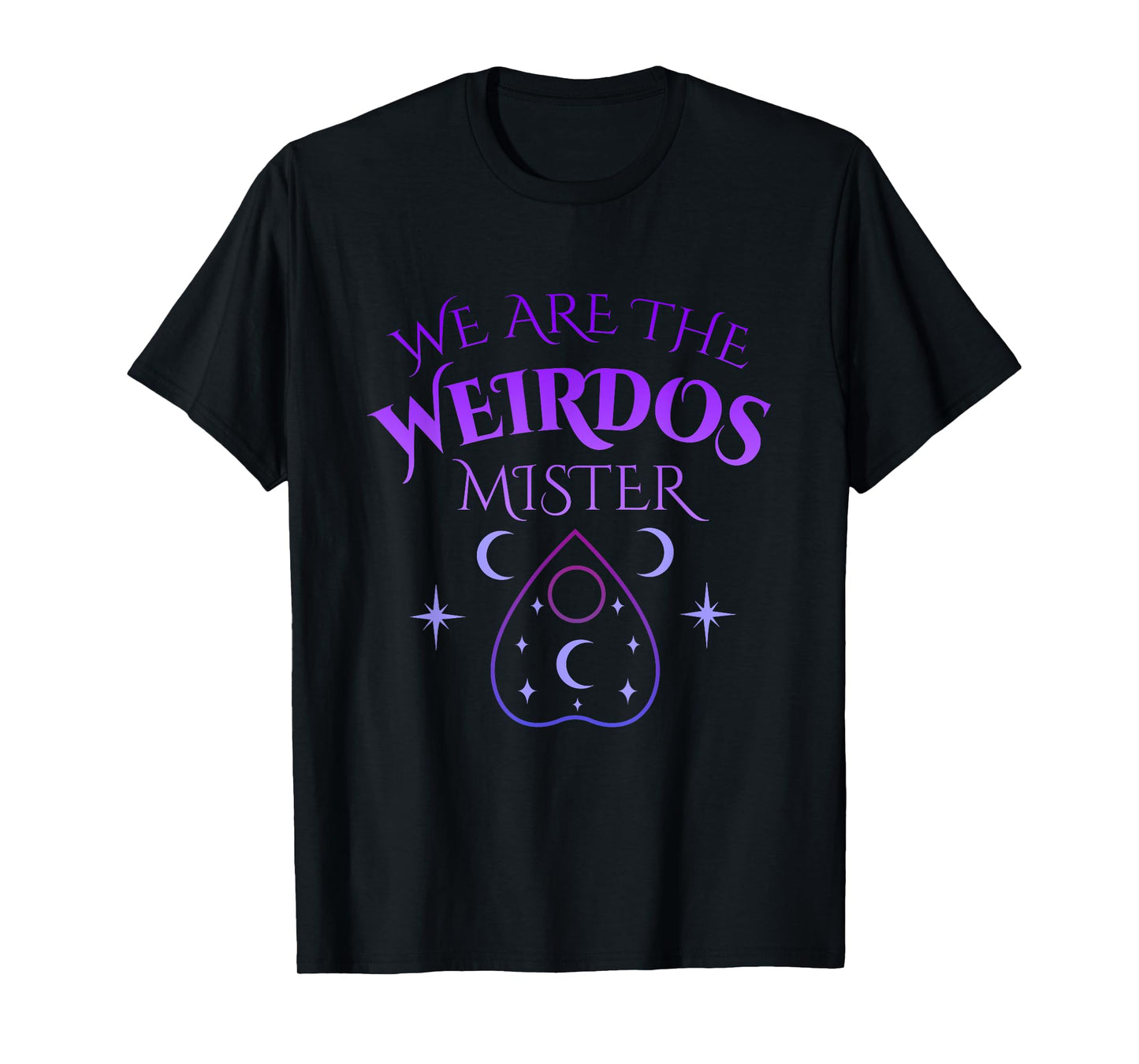 We Are the Weirdos Mister Quote T-Shirt