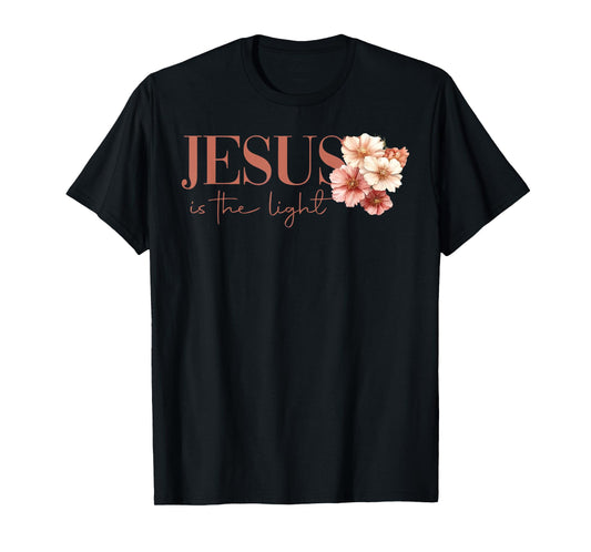 Jesus Is The Light Christian Floral God Is Good All The Time T-Shirt