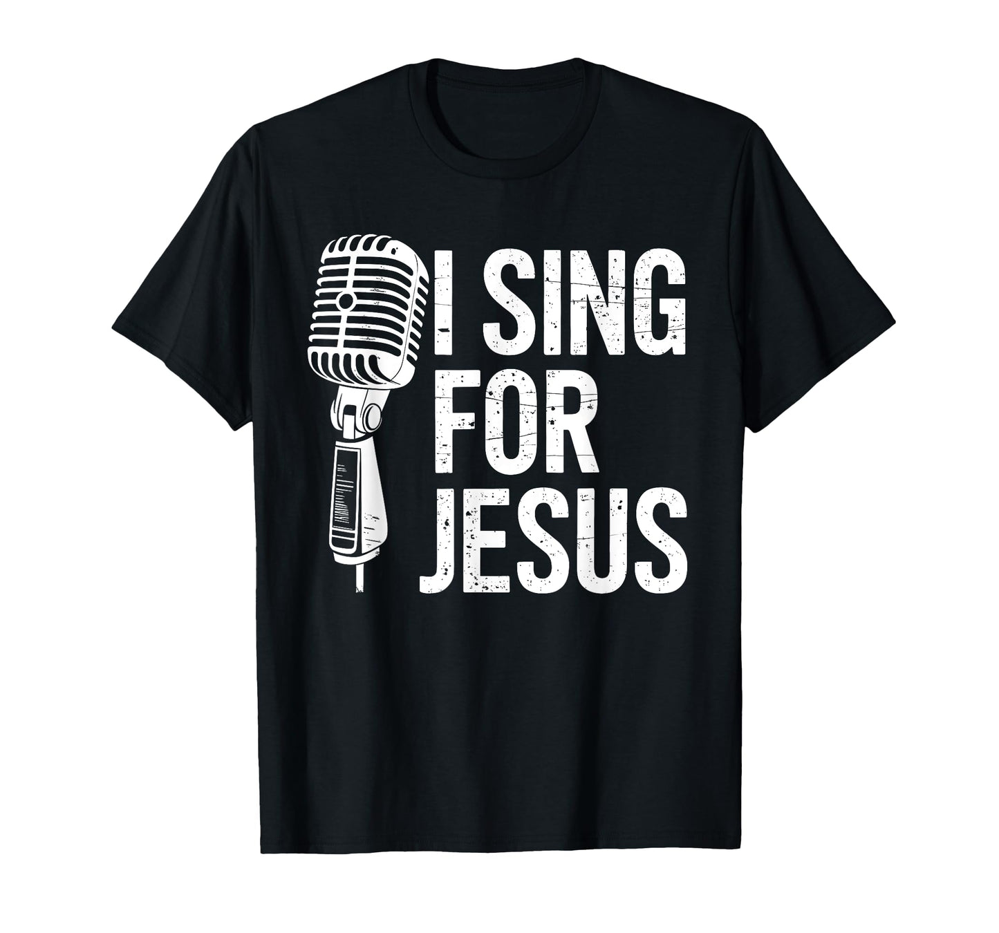 I Sing For Jesus Christian Church Singer Singing T-Shirt