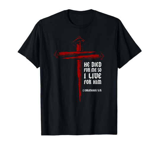 Christian Cross Nails Jesus 2 Corinthians 5:15 Bible Verse T-Shirt