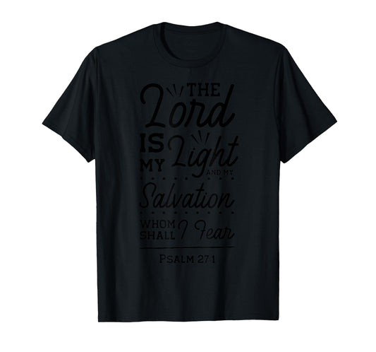 The Lord Is My Light & My Salvation Psalm 27 Bible Verse T-Shirt