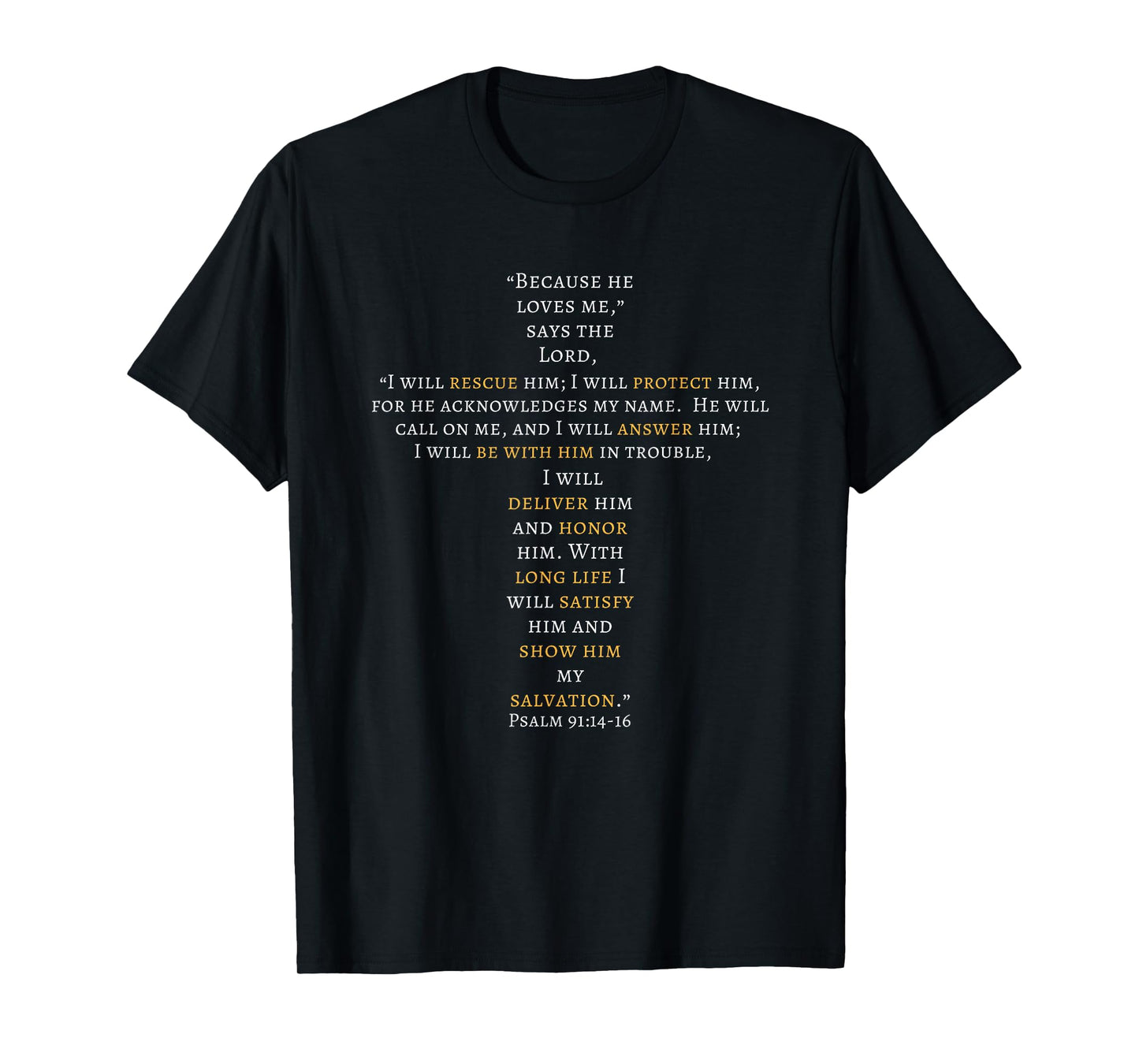 Because He Loves Me Psalm 91 God Promises Christian T-Shirt