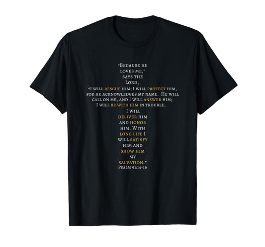 Because He Loves Me Psalm 91 God Promises Christian T-Shirt
