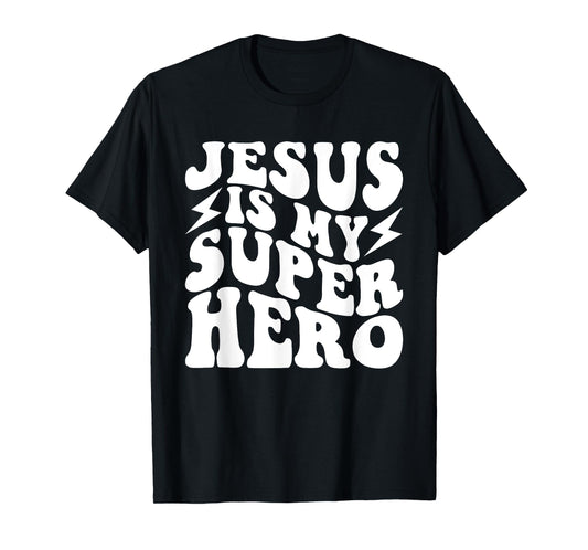 Jesus is My Superhero - Christian Religious T-Shirt