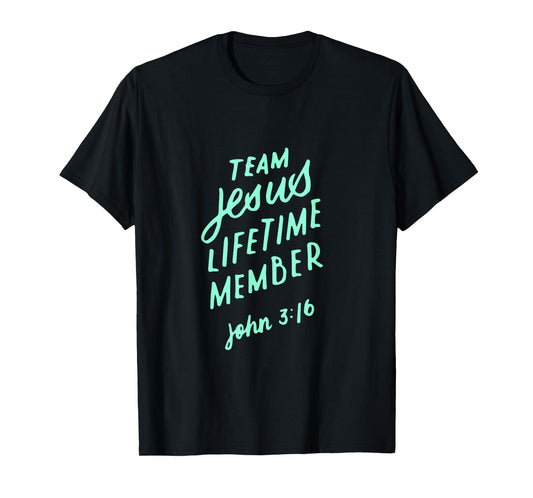 Team Jesus Christ Lifetime Member Bible Verse Christian Gift T-Shirt