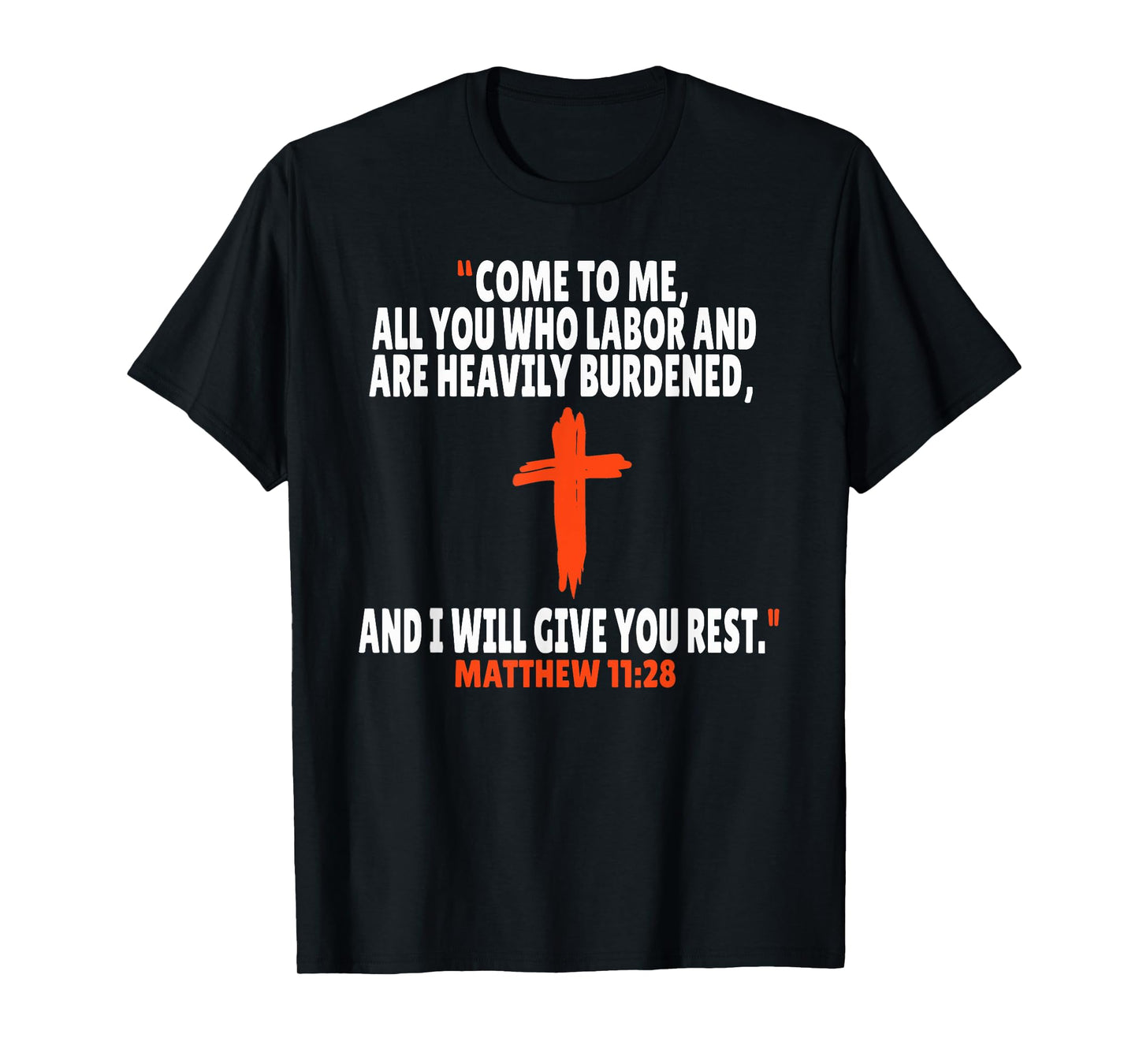 Matthew 11:28 Bible Verses Scripture T-Shirt
