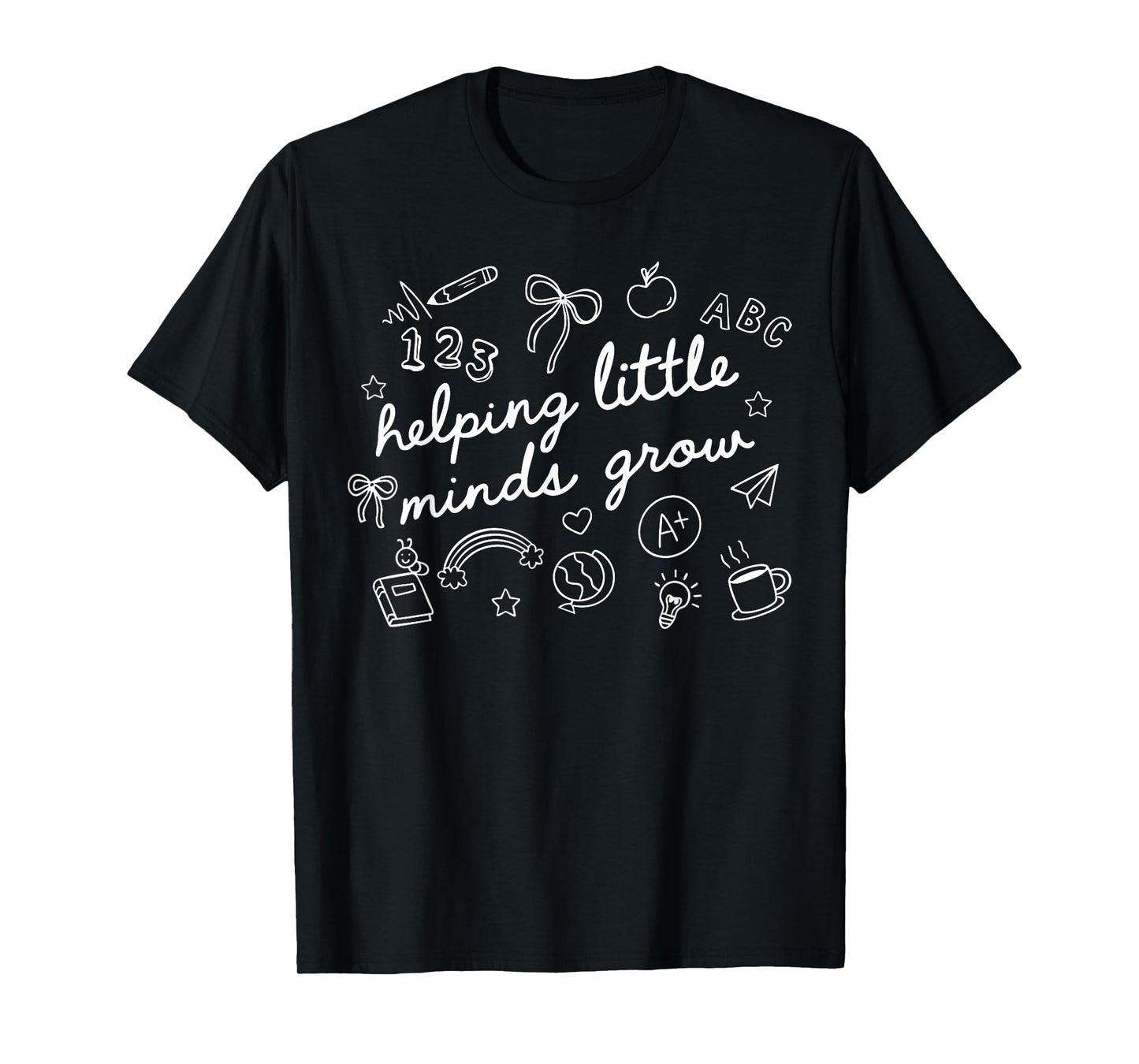 Helping Little Minds Grow Funny Teacher Back To School T-Shirt