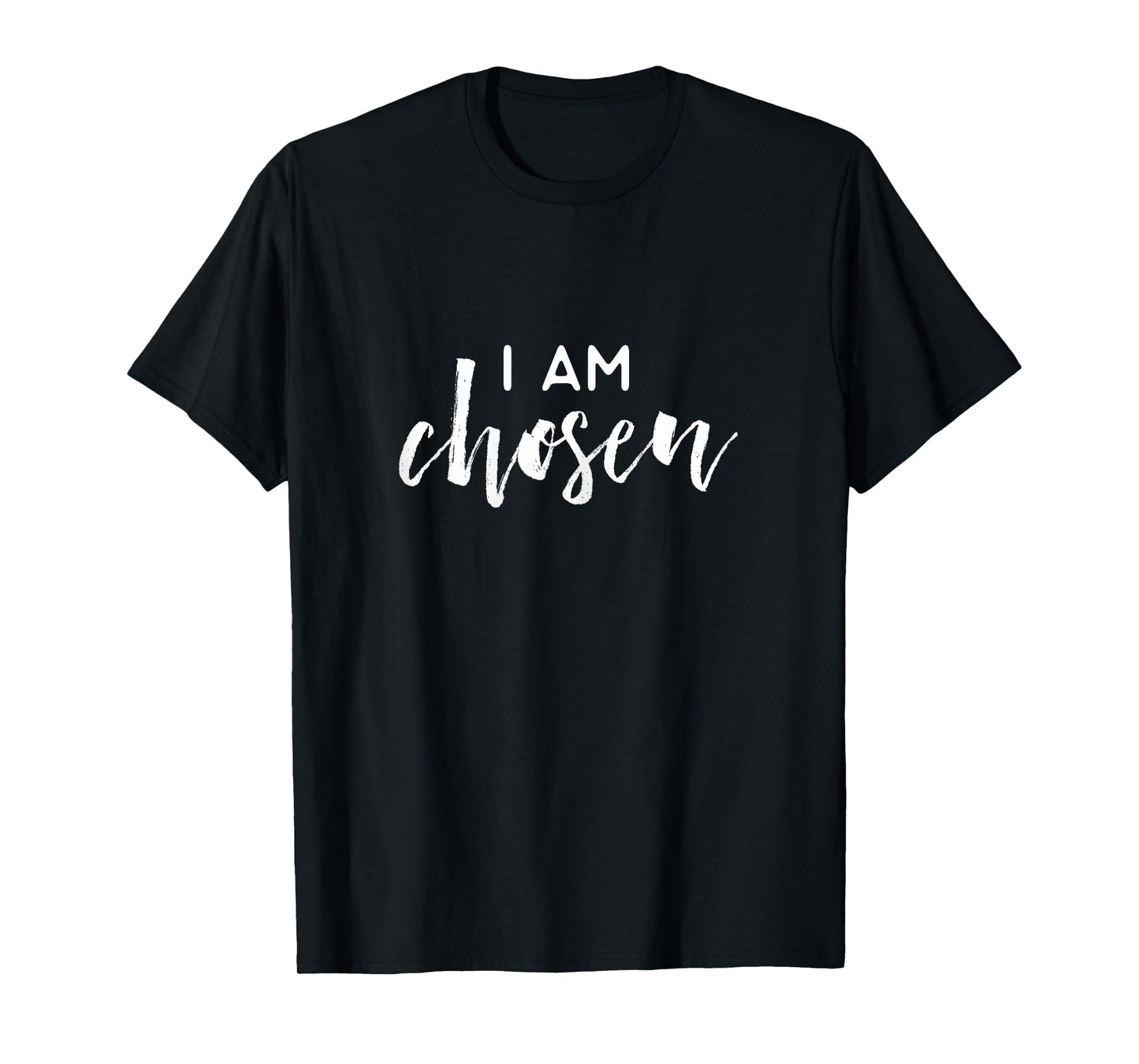 I am Chosen Christian Believer Faith God Religious T-Shirt