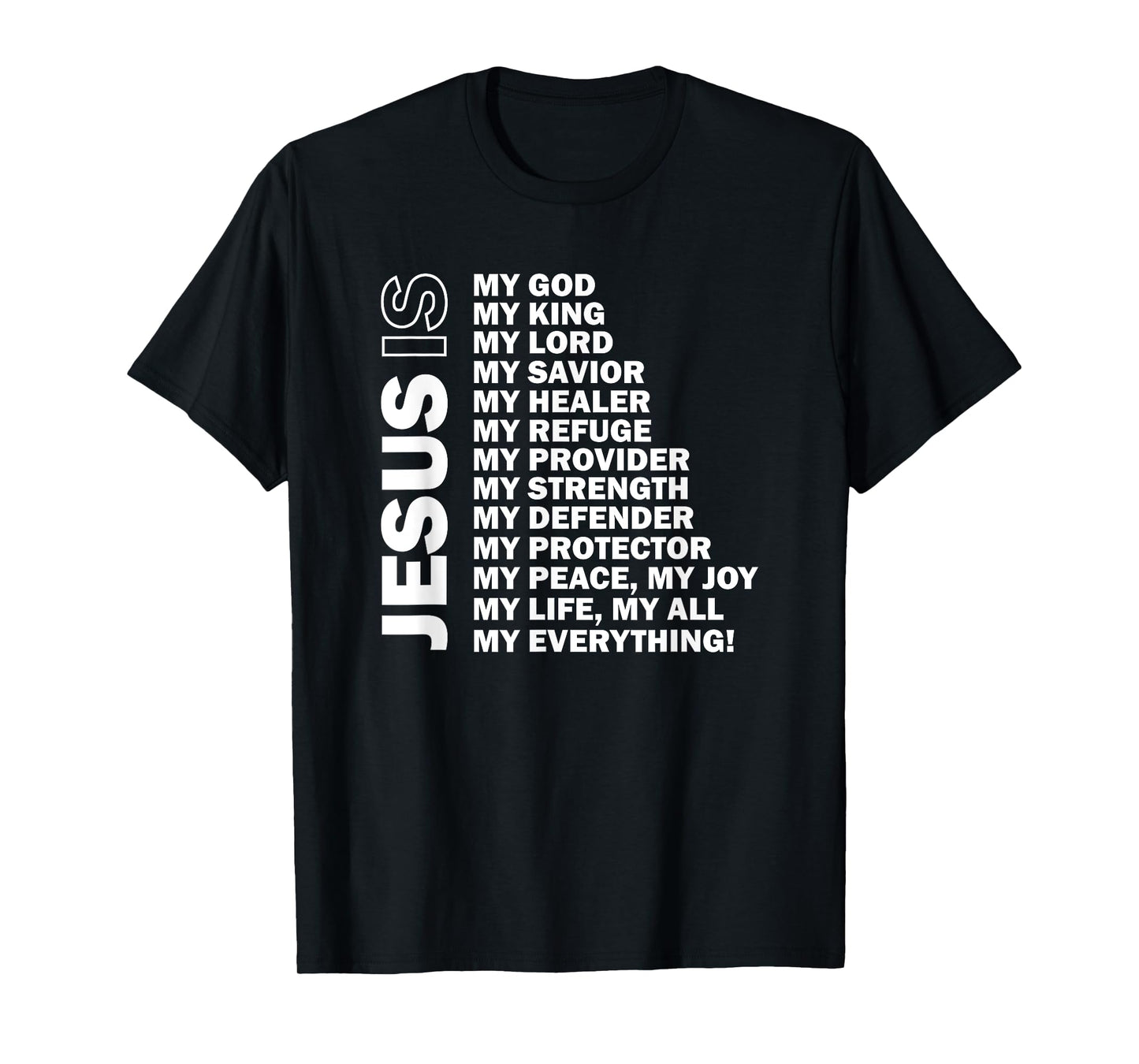 Jesus Is My All My Everything My God Lord Savior T-Shirt