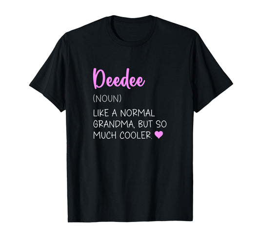 DeeDee Definition Cute Mother's Day Noun Dee-Dee T-Shirt