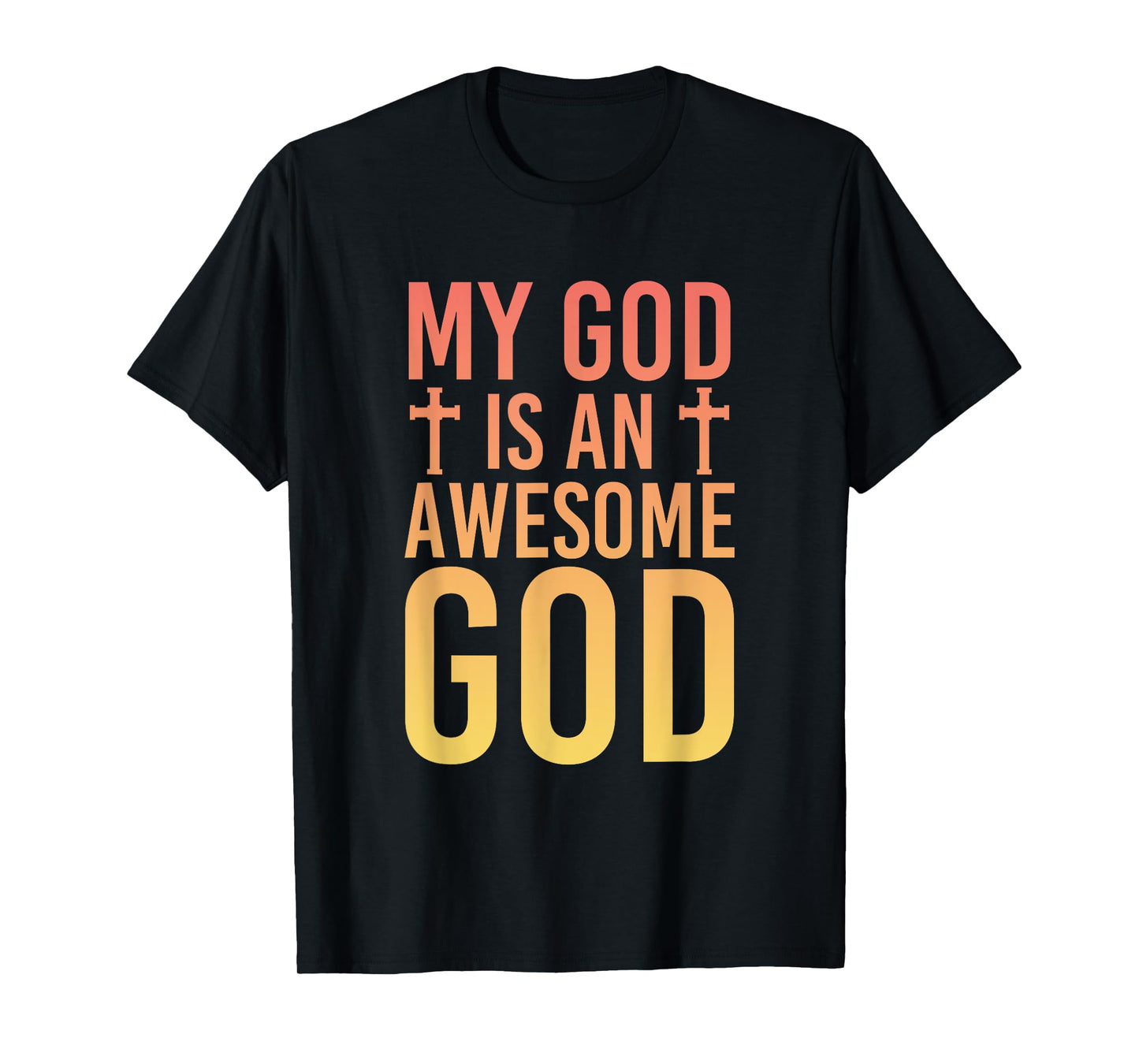 My God Is An Awesome God Christianity Prayer T-Shirt