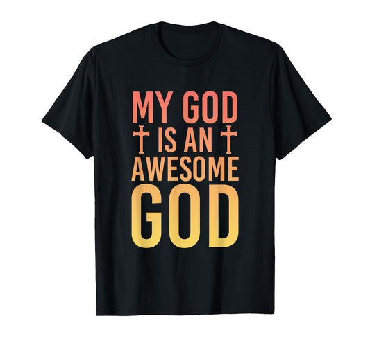 My God Is An Awesome God Christianity Prayer T-Shirt