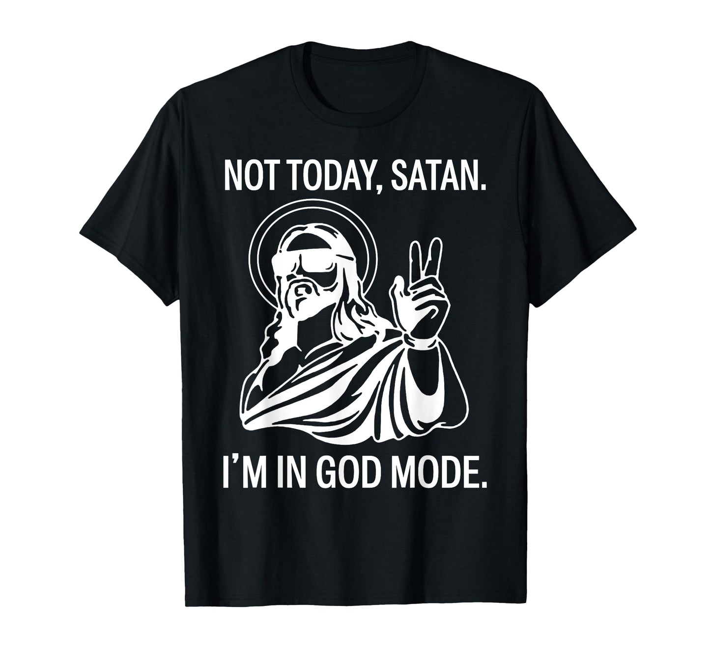 Jesus Not Today Satan I'm In God Mode T-Shirt
