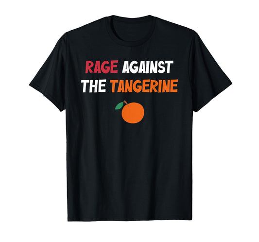 Rage Against The Tangerine T-Shirt