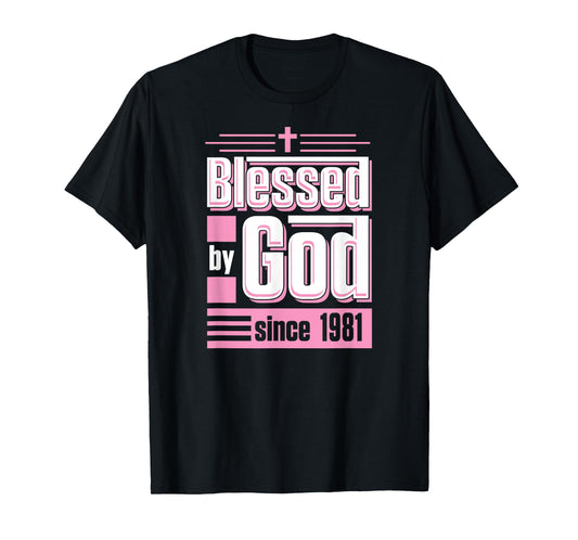 Blessed By God Since 1981 Christian Themed Birthday Party T-Shirt