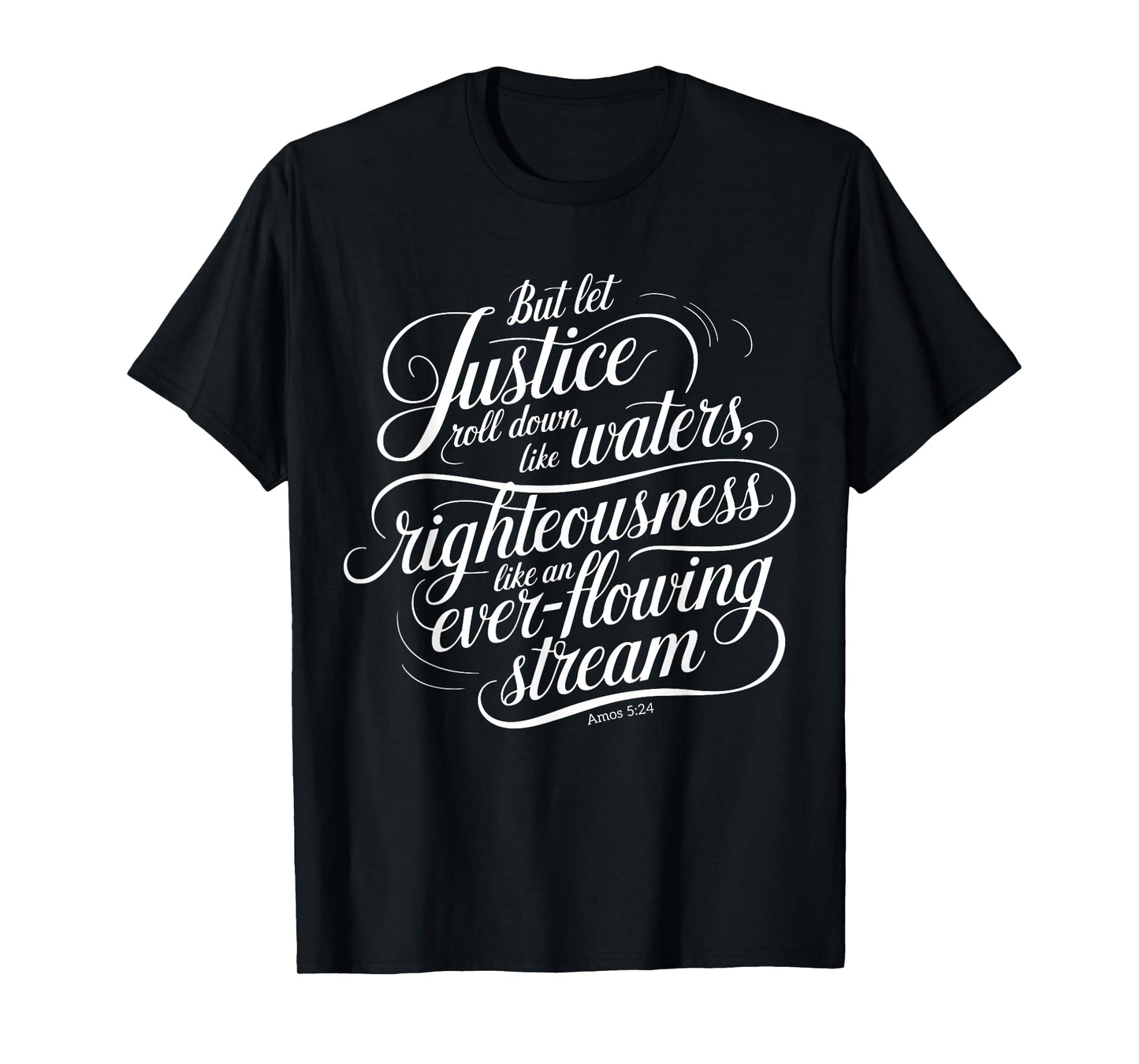 Bible Verse Amos 5:24 Let Justice Roll Down T-Shirt